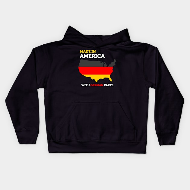 Made In America With German Parts | Proud Immigrant Kids Hoodie by smartrocket